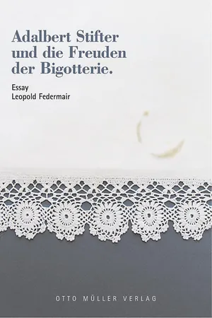 Adalbert Stifter und die Freuden der Bigotterie