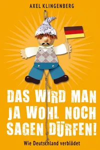 Das wird man ja wohl noch sagen dürfen!_cover