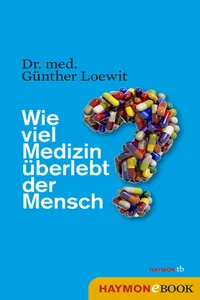 Wie viel Medizin überlebt der Mensch?_cover