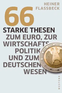 66 starke Thesen zum Euro, zur Wirtschaftspolitik und zum deutschen Wesen_cover