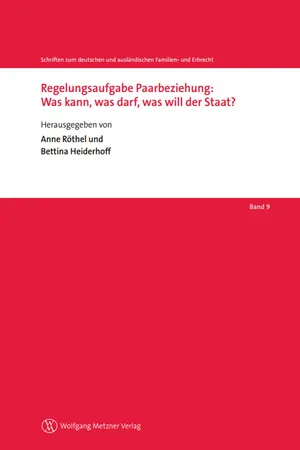 Regelungsaufgabe Paarbeziehung: Was kann, was darf, was will der Staat?