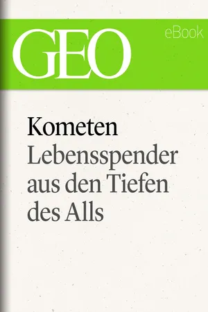 Kometen: Lebensspender aus den Tiefen des Alls (GEO eBook Single)