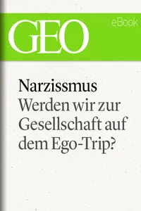 Narzissmus: Werden wir zur Gesellschaft auf dem Ego-Trip_cover