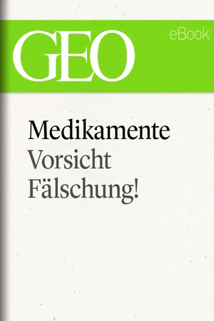 Medikamente: Vorsicht, Fälschung! (GEO eBook Single)