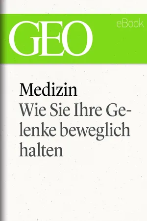 Medizin: Wie Sie Ihre Gelenke beweglich halten (GEO eBook Single)