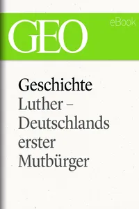 Geschichte: Luther – Deutschlands erster Mutbürger_cover