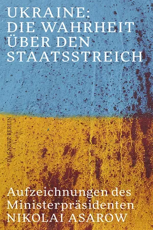 Ukraine: Die Wahrheit über den Staatsstreich