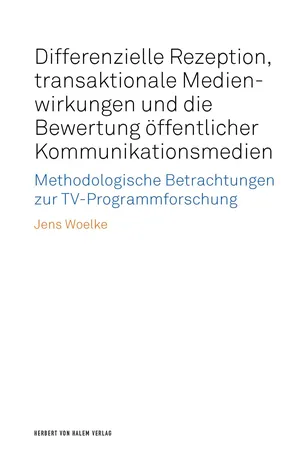 Differenzielle Rezeption, transaktionale Medienwirkungen und die Bewertung öffentlicher Kommunikationsmedien