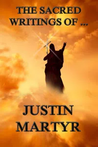 The Sacred Writings of Justin Martyr_cover