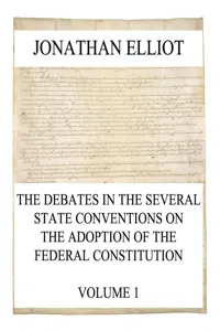 The Debates in the several State Conventions on the Adoption of the Federal Constitution, Vol. 1_cover