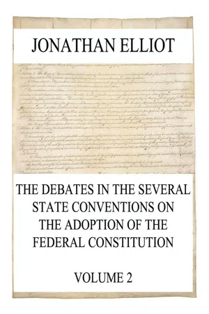 The Debates in the several State Conventions on the Adoption of the Federal Constitution, Vol. 2