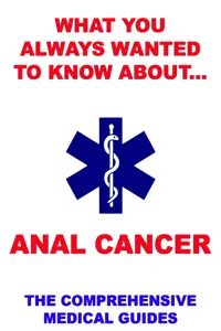 What You Always Wanted To Know About Anal Cancer_cover
