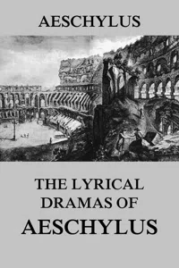The Lyrical Dramas of Aeschylus_cover