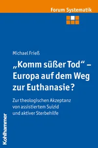 "Komm süßer Tod" - Europa auf dem Weg zur Euthanasie?_cover