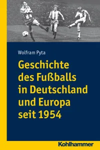 Geschichte des Fußballs in Deutschland und Europa seit 1954_cover