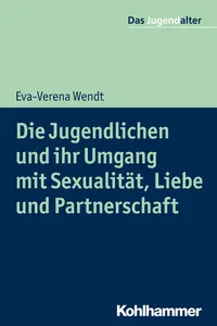 Die Jugendlichen und ihr Umgang mit Sexualität, Liebe und Partnerschaft_cover