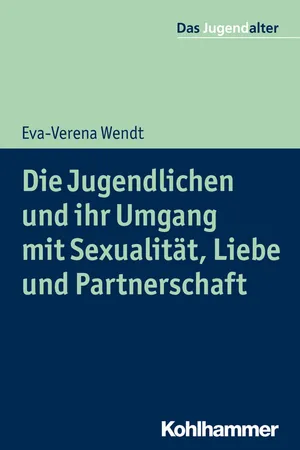 Die Jugendlichen und ihr Umgang mit Sexualität, Liebe und Partnerschaft