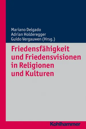 Friedensfähigkeit und Friedensvisionen in Religionen und Kulturen