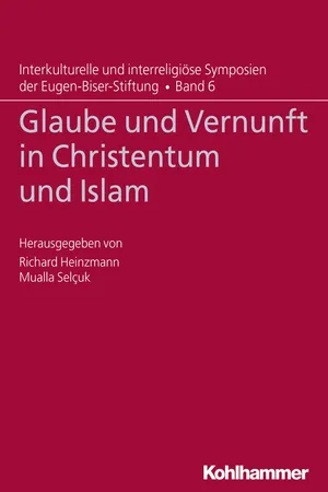 Glaube und Vernunft in Christentum und Islam