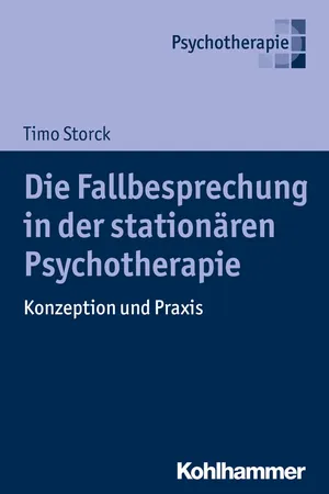 Die Fallbesprechung in der stationären Psychotherapie