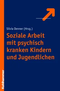 Soziale Arbeit mit psychisch kranken Kindern und Jugendlichen_cover