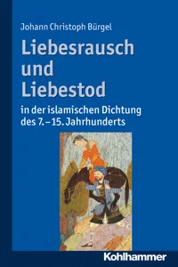 Liebesrausch und Liebestod in der islamischen Dichtung des 7. bis 15. Jahrhunderts_cover