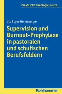 Supervision und Burnout-Prophylaxe in pastoralen und schulischen Berufsfeldern_cover