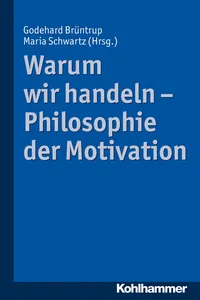 Warum wir handeln - Philosophie der Motivation_cover