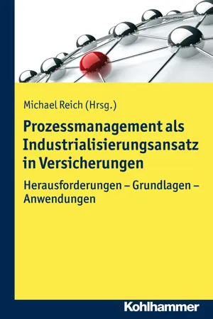 Prozessmanagement als Industrialisierungsansatz in Versicherungen