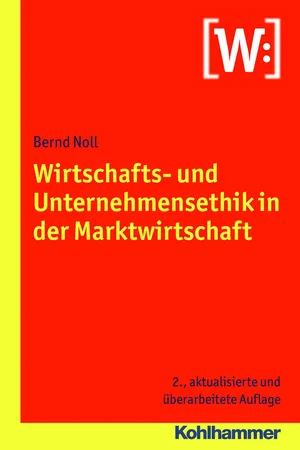 Wirtschafts- und Unternehmensethik in der Marktwirtschaft