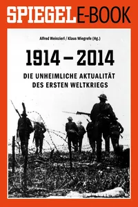 1914 - 2014 - Die unheimliche Aktualität des Ersten Weltkriegs_cover