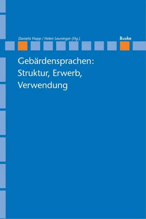 Gebärdensprachen: Struktur, Erwerb, Verwendung