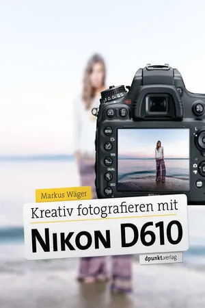 Kreativ fotografieren mit Nikon D610