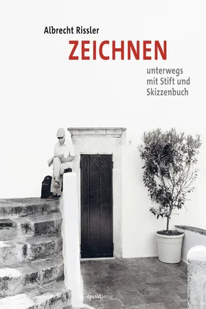 ZEICHNEN unterwegs mit Stift und Skizzenbuch