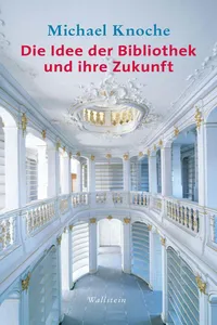 Die Idee der Bibliothek und ihre Zukunft_cover