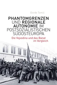 Phantomgrenzen und regionale Autonomie im postsozialistischen Südosteuropa_cover