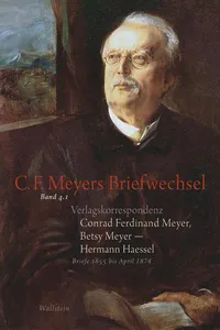 Verlagskorrespondenz: Conrad Ferdinand Meyer, Betsy Meyer - Hermann Haessel mit zugehörigen Briefwechseln und Verlagsdokumenten_cover