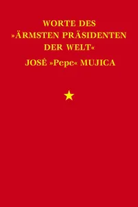 Worte des "ärmsten Präsidenten der Welt" José "Pepe" Mujica_cover