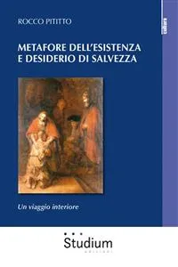 Metafore dell'esistenza e desiderio di salvezza_cover