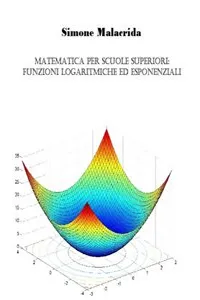 Matematica: funzioni logaritmiche, esponenziali e iperboliche_cover