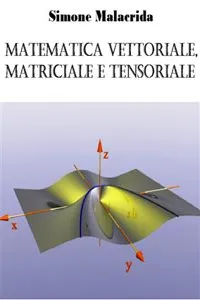 Matematica vettoriale, matriciale e tensoriale_cover
