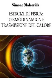 Esercizi di fisica: termodinamica e trasmissione del calore_cover