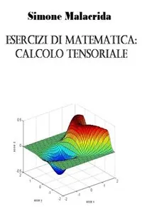 Esercizi di matematica: calcolo tensoriale_cover