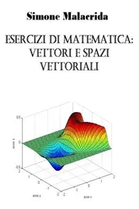 Esercizi di matematica: vettori e spazi vettoriali_cover