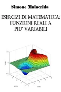 Esercizi di matematica: funzioni reali a più variabili_cover