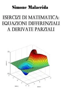 Esercizi di matematica: equazioni differenziali a derivate parziali_cover