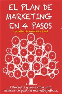 EL PLAN DE MARKETING EN 4 PASOS. Estrategias y pasos clave para redactar un plan de marketing eficaz._cover