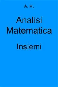 Analisi Matematica: Insiemi_cover