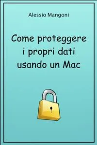 Come proteggere i propri dati usando un Mac_cover