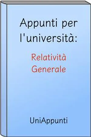 Appunti per l'università: Relatività Generale